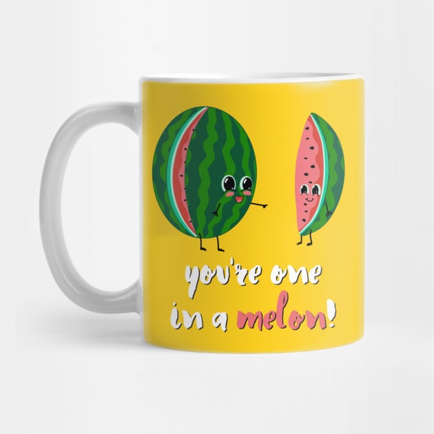 You're One In A Melon! - Cute Watermelon by Ratatosk